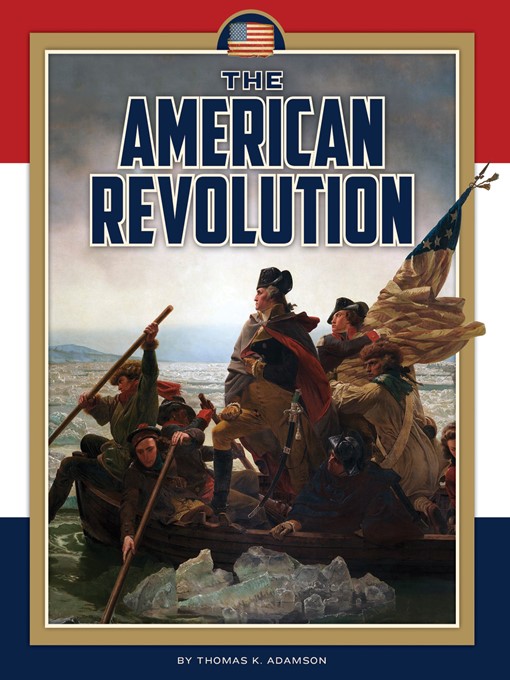 Title details for The American Revolution by Thomas K. Adamson - Available